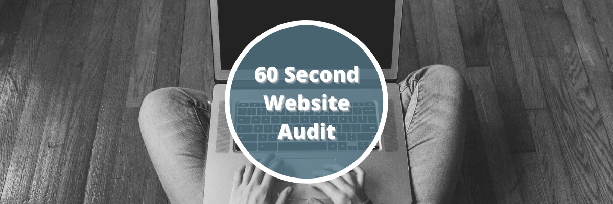 photo of person sitting on the floor with a laptop on their lap overlaid with the title 60 second website audit